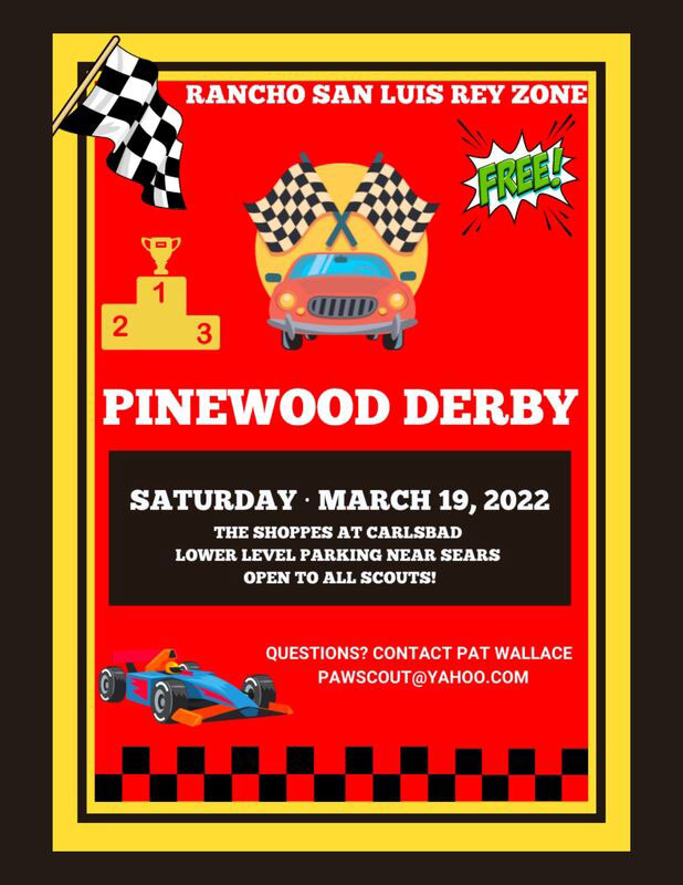 Pinewood Derby: The annual Boy Scouts of America Pinewood Derby (Rancho San Luis Rey Zone) will be held from 10 a.m. until 3:30 p.m. March 19 at The Shoppes at Carlsbad