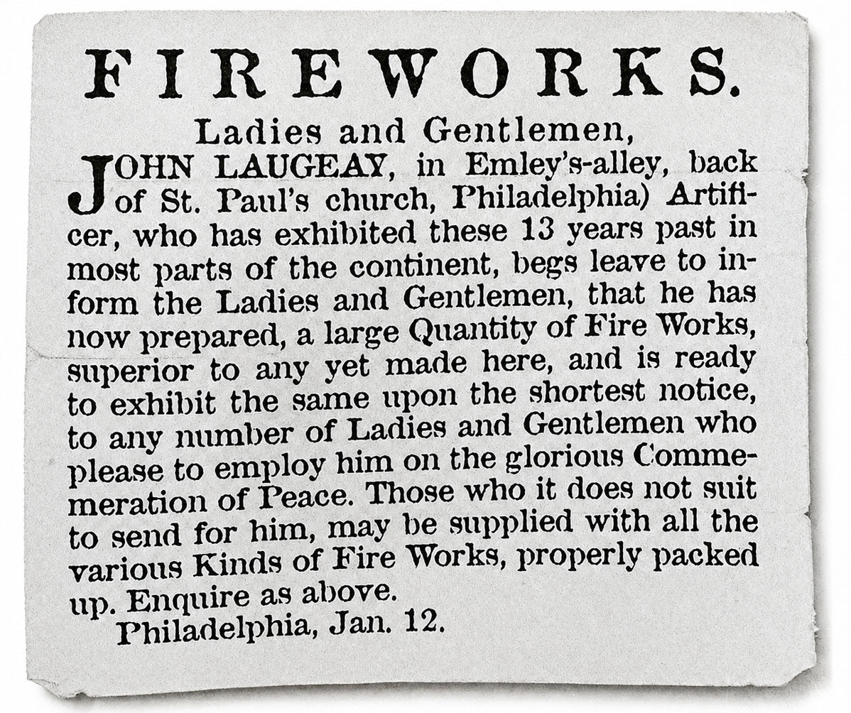 An advertisement published in the Pennsylvania Packet on Jan. 12, 1784, promoted the fireworks services of Jean “John” Laugeay, a French-born artificer whose displays helped shape early American Independence Day celebrations. Courtesy photo